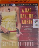 A Bad Day for Mercy written by Sophie Littlefield performed by Barbara Rosenblat on MP3 CD (Unabridged)